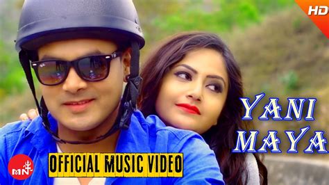 New Nepali Pop Song 2016 2073 Yani Maya Sonam Sherpa Barsha Siwakoti Shiva Safil Youtube