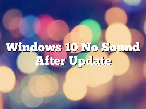 No Sound After Windows 10 Creators Update December 2022