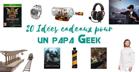 Id Es Cadeaux Pour Un Papa Geek La Famille Geek