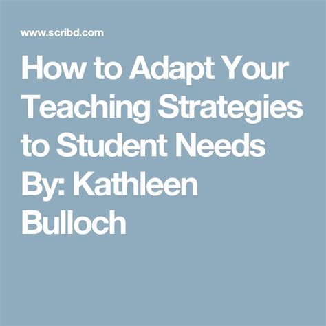 How To Adapt Your Teaching Strategies To Student Needs By Kathleen