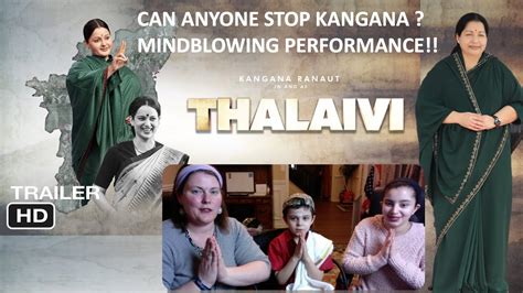 Thalaivi Trailer Kangana Amazing Performance Americans Reaction