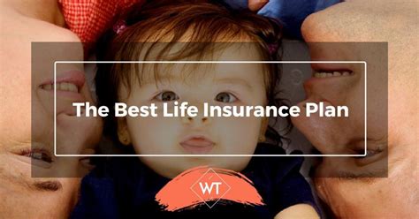 What Is Term Life Insurance The Best Life Insurance Plan