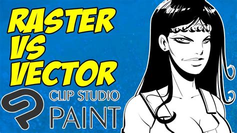 Whats The Difference Between Raster And Vector Clip Studio Paint