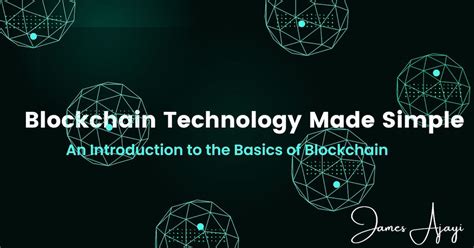 Blockchain Technology Made Simple