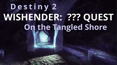 Wishender Quest Step On The Tangled Shore Destiny 2 Youtube