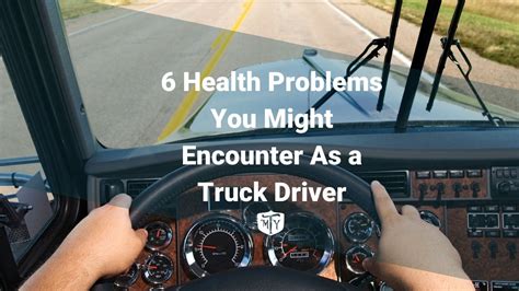 6 Health Problems You Might Encounter As A Truck Driver Mother