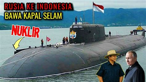 Kapal selam adalah kapal yang bergerak di bawah permukaan air, umumnya digunakan untuk tujuan dan kepentingan militer. Wow..!! RUSiA AKAN KiRiM KAPAL SELAM NUKLir KE indonesia ...