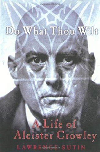Do What Thou Wilt A Life Of Aleister Crowley By Sutin Lawrence Near