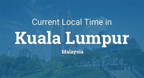 Get the price graph for the next days, weeks and months. Current Local Time in Kuala Lumpur, Malaysia