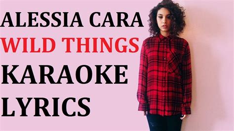 It was released to digital retailers on october 27, 2015 through def jam recordings , as a promotional single before being sent to contemporary hit radio on february 2, 2016. ALESSIA CARA - WILD THINGS KARAOKE COVER LYRICS - YouTube