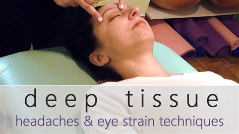 Deep Tissue Massage Headaches Migraines And Eye Strain Techniques Youtube