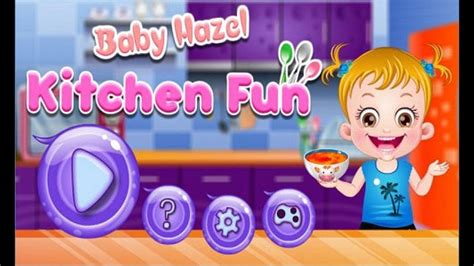 Baby Hazel Kitchen Fun Complet 4 Levels Baby Game Hazel Youtube