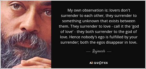 Feb 05, 2018 · part 3. Rajneesh quote: My own observation is: lovers don't ...