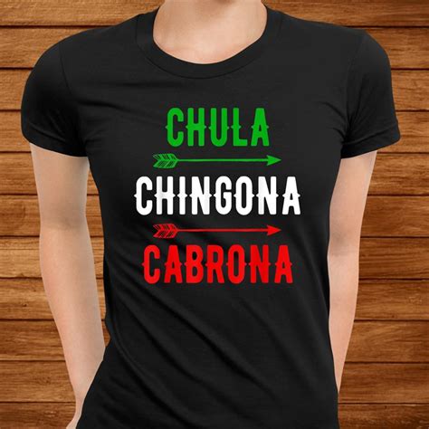 Chula Chingona Cabrona Womens Mexicana Latina Pride Fun Shirt Teeuni