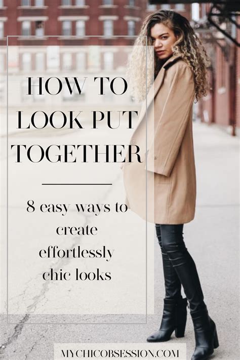 Super Easy Ways On How To Look Put Together My Chic Obsession