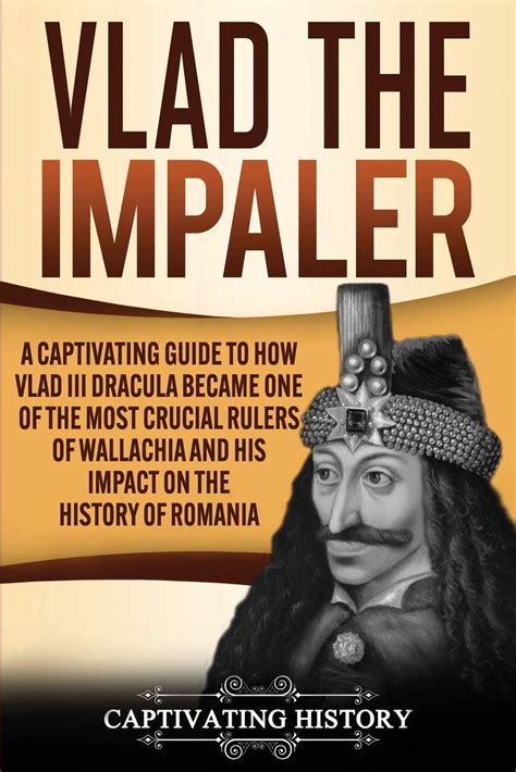 Buy Vlad The Impaler A Captivating Guide To How Vlad Iii Dracula