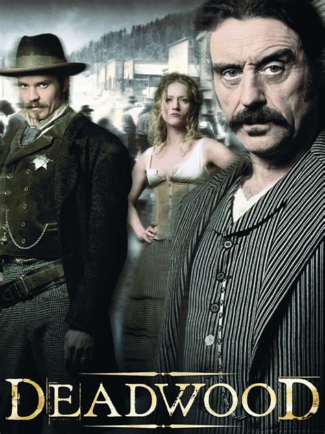 Deadwood Full Cast And Crew Tv Guide