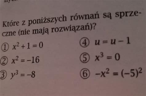 Co To Jest Równanie Sprzeczne - które z poniższych równań są sprzeczne (nie mają rozwiązań) - Brainly.pl