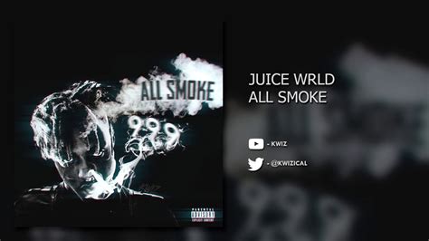Juice Wrld All Smoke Unreleased Youtube