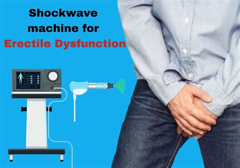 Shockwave Machine For Erectile Dysfunction How It Works
