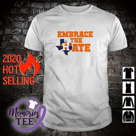 Pin On Houston Astros Embrace The Hate Shirt