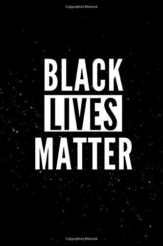 Black Lives Matter Journal Journal Black Lives Matter