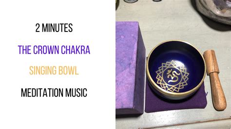 2 Minutes Crown Chakra Singing Bowl Meditation Music Original Music