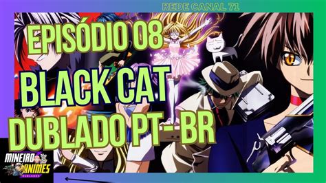 Black Cat Epsidio 8 Dublado YouTube