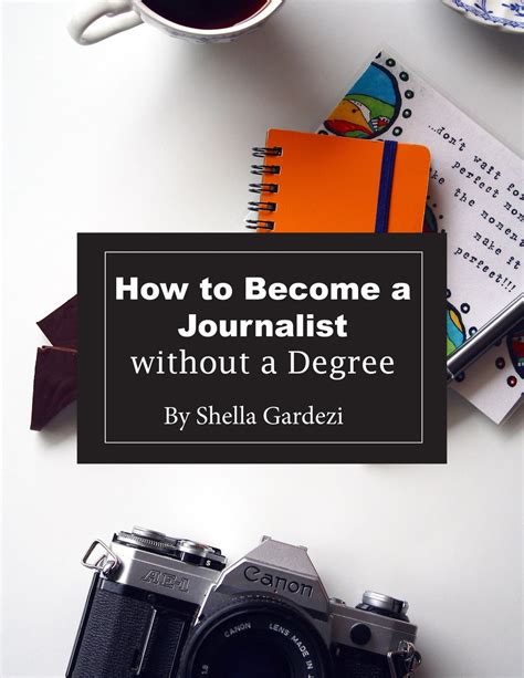 How To Become A Journalist Without A Degree Ebook By Shella Gardezi