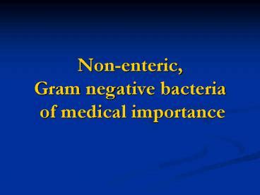 Ppt Nonenteric Gram Negative Bacteria Of Medical Importance Powerpoint Presentation Free To