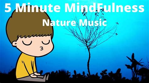 5 Minute Listening To Nature Classroom Mindfulness Meditation Music 1