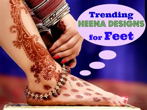 15 Trending Henna Designs For Feet Best Mehendi Designs Beauty