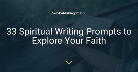 33 Spiritual Writing Prompts To Explore Your Faith