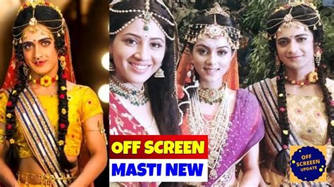Radha Krishn Serial Actor Latest Offscreen Masti 2019 Youtube