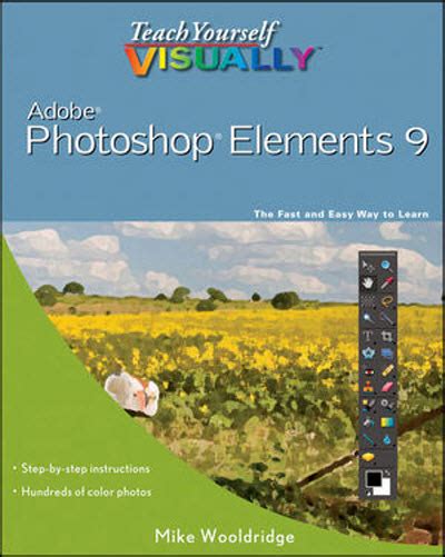 Quality Graphic Resources Teach Yourself Visually Photoshop Elements 9