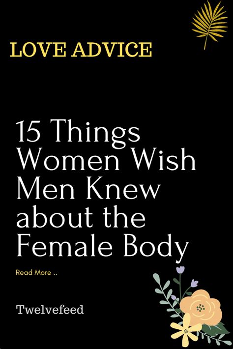15 Things Women Wish Men Knew About The Female Body The Twelve Feed