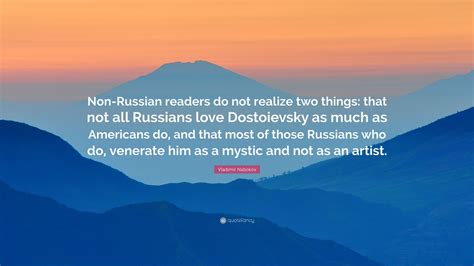 Vladimir Nabokov Quote “non Russian Readers Do Not Realize Two Things That Not All Russians