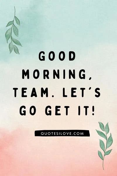 Good Morning Quotes For Team Members