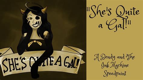 Shes Quite A Gal A Bendy And The Ink Machine Speedpaint Youtube