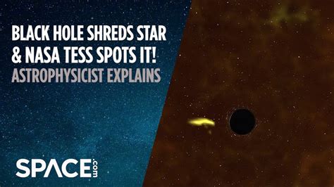 Black Hole Shreds Star Nasa Tess Spots It Astrophysicist Explains