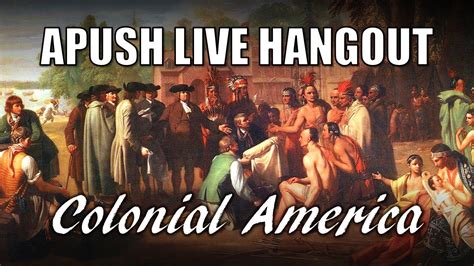 Live Apush Review Colonial America Periods 1 And 2 Youtube