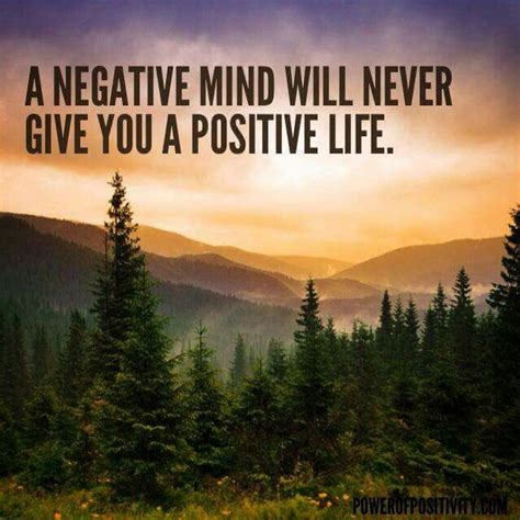 A Negative Mind Will Never Give You A Positive Life Positivity