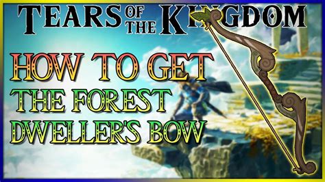How To Get Forest Dwellers Bow Tears Of The Kingdom Youtube