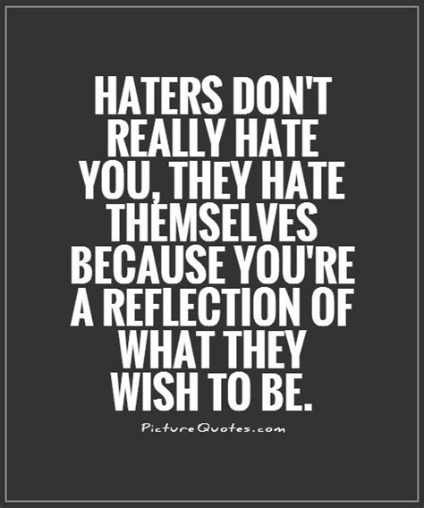 Dont Be A Hater Quotes Quotesgram