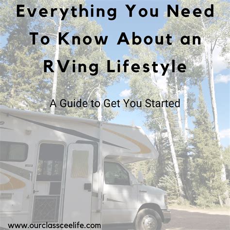 Everything You Need To Know About An Rving Lifestyle Our Classcee Life