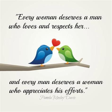 Quotes Every Woman Deserves A Man Who Loves And Respects Flickr