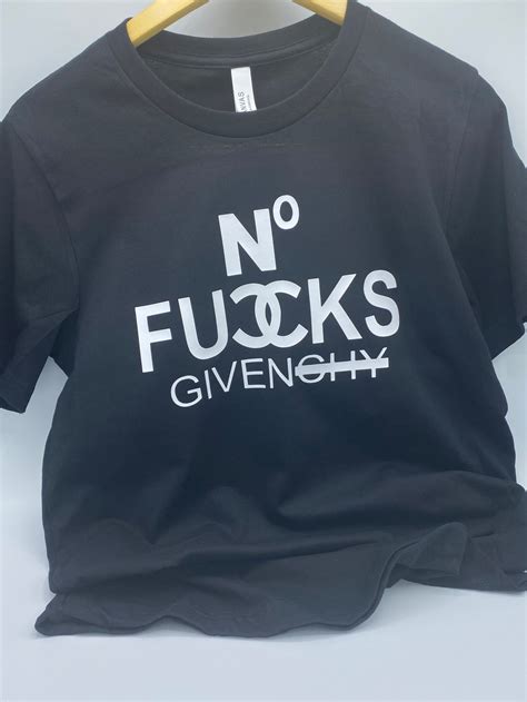 No Fucks Givenchy T Shirts No Fcks Given Sarcastic Funny Etsy