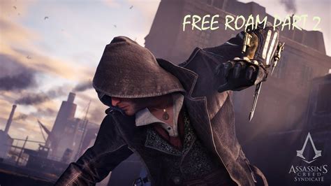 Assassin S Creed Syndicate Free Roam Part Youtube