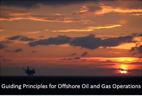 Needed Guiding Principles For Offshore Oil And Gas Operations Buds