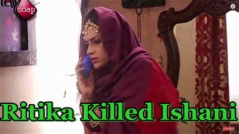 Omg Ritika Killed Ishani In Meri Aashiqui Tum Se Hi Youtube